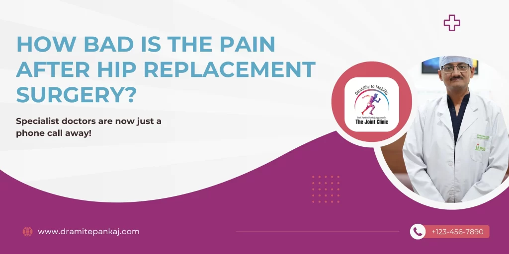 How Bad Is the Pain After Hip Replacement Surgery
